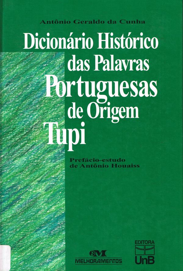 Dicionário Histórico das Palavras Portuguesas de Origem Tupi